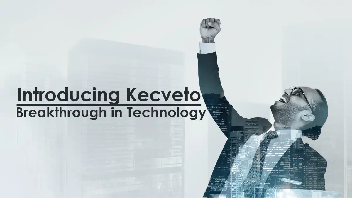Breakthrough in Technology: Introducing Kecveto